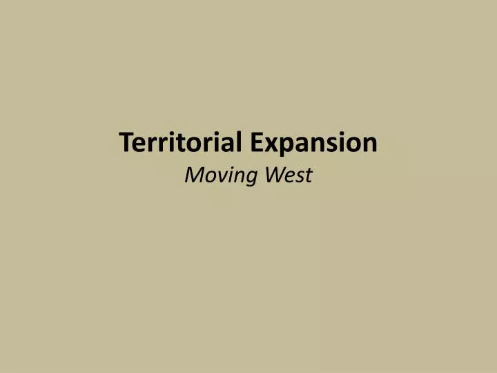 territorial expansion moving west