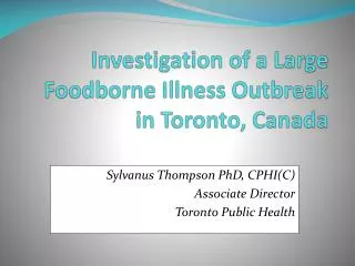 Investigation of a Large Foodborne Illness Outbreak in Toronto, Canada