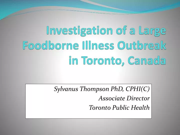 investigation of a large foodborne illness outbreak in toronto canada