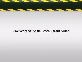 Raw Score vs. Scale Score Parent Video