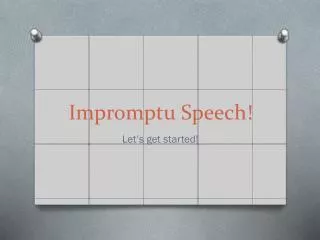 Impromptu Speech!