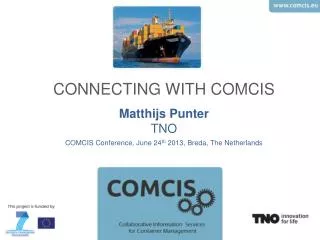 CONNECTING WITH COMCIS Matthijs Punter TNO