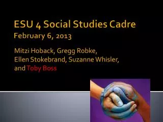 ESU 4 Social Studies Cadre February 6, 2013
