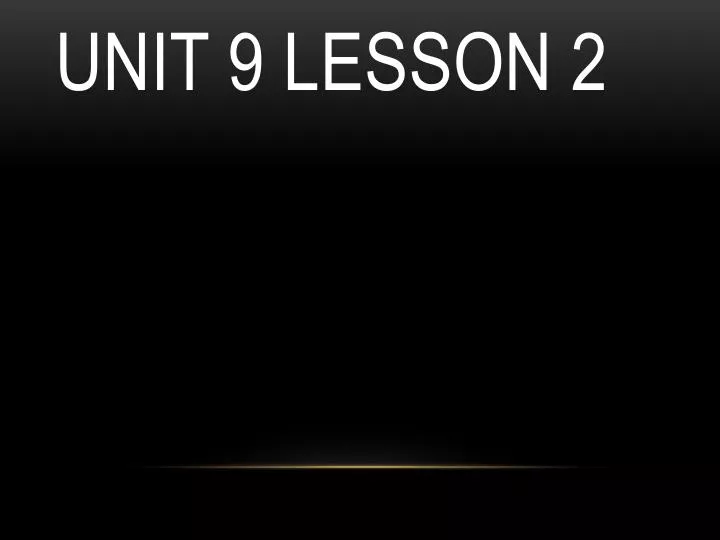unit 9 lesson 2