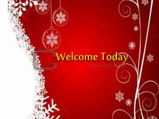 Welcome Today