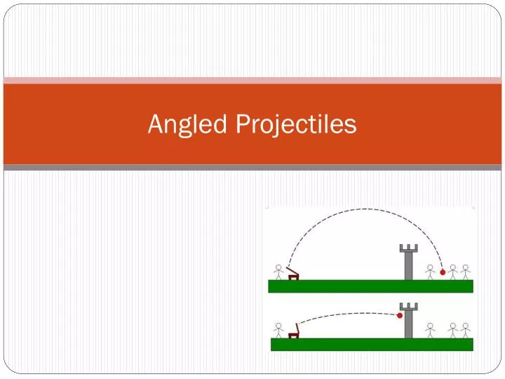 angled projectiles