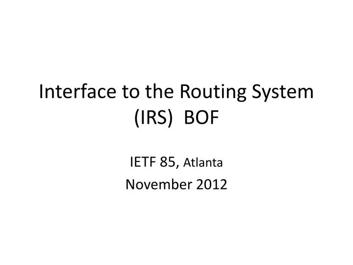 interface to the routing system irs bof