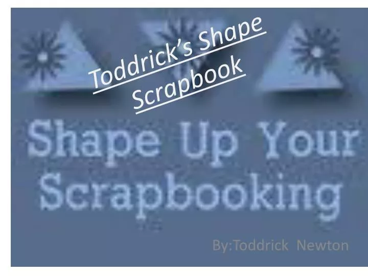 toddrick s shape scrapbook