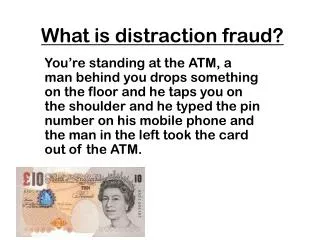 What is distraction fraud?