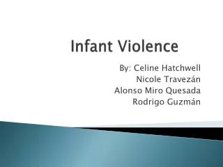 Infant Violence