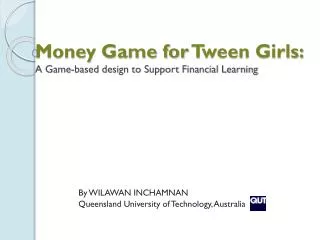 Money Game for Tween Girls: A Game-based design to Support Financial Learning