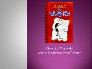 Diary of a Wimpy Kid A novel in cartoons by Jeff Kinney