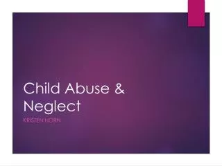 PPT - Child Abuse & Neglect Training PowerPoint Presentation, Free ...