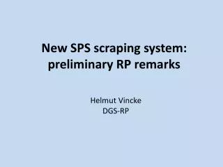 New SPS scraping system: preliminary RP remarks