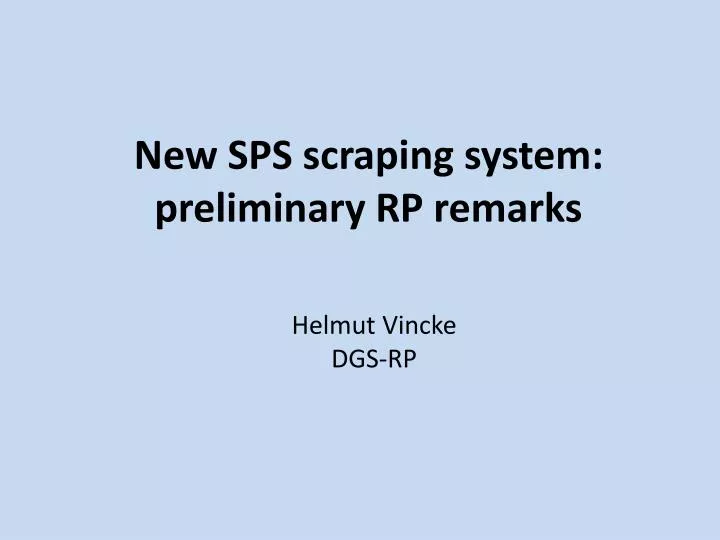 new sps scraping system preliminary rp remarks