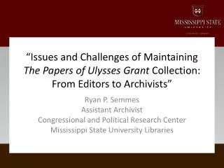 Ryan P. Semmes Assistant Archivist Congressional and Political Research Center