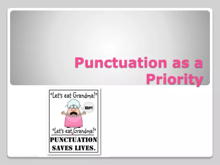 punctuation as a priority