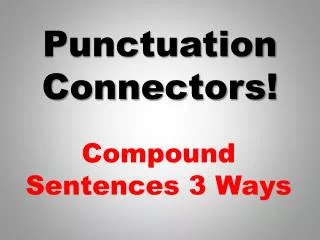 Punctuation Connectors!