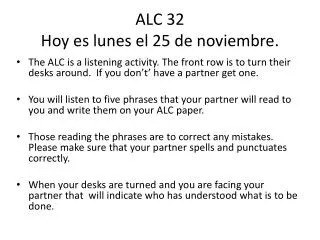 ALC 32 Hoy es lunes el 25 de noviembre .