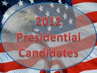 2012 Presidential Candidates