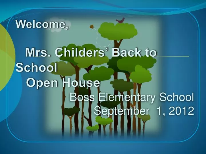 welcome mrs childers back to school open house