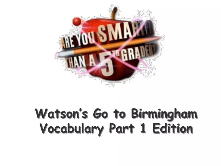 watson s go to birmingham vocabulary part 1 edition