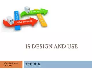 IS Design and Use