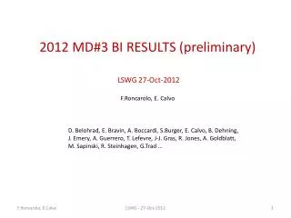 2012 MD #3 BI RESULTS (preliminary) LSWG 27 -Oct- 2012 F.Roncarolo , E. Calvo