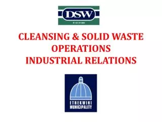 CLEANSING &amp; SOLID WASTE OPERATIONS INDUSTRIAL RELATIONS