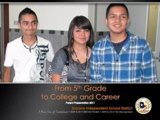 From 5 th Grade to College and Career Parent Presentation 2011