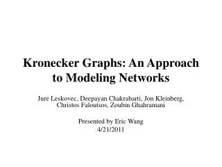 Kronecker Graphs: An Approach to Modeling Networks