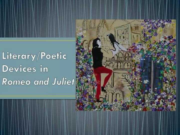 literary poetic devices in romeo and juliet
