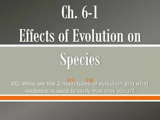 Ch. 6-1 Effects of Evolution on Species