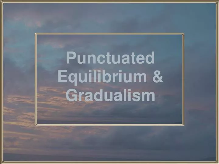 punctuated equilibrium gradualism