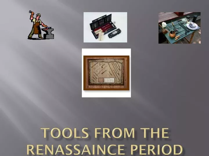 tools from the renassaince period