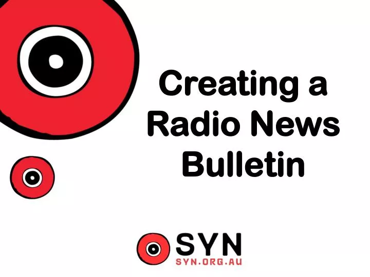 creating a radio n ews bulletin