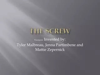 The screw