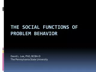 The Social functions of problem behavior