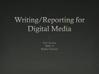 Writing/Reporting for Digital Media