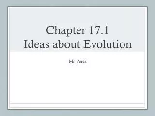 Chapter 17.1 Ideas about Evolution