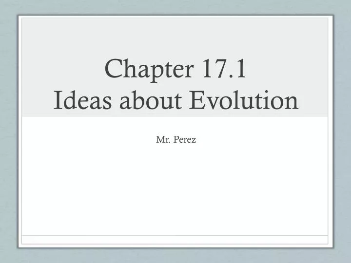 chapter 17 1 ideas about evolution