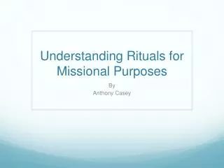 Understanding Rituals for Missional Purposes