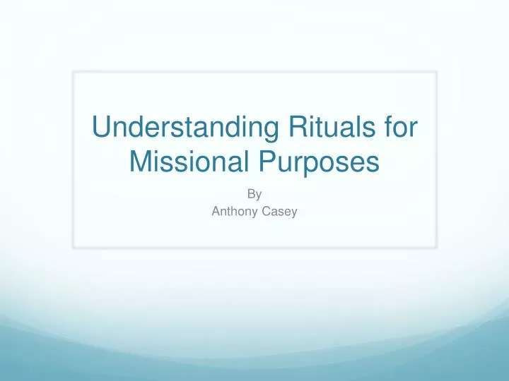 understanding rituals for missional purposes