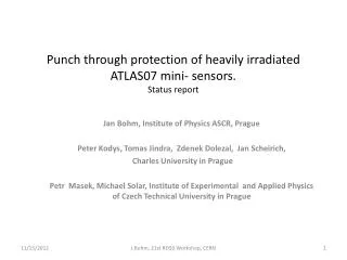 Punch through protection of heavily irradiated ATLAS07 mini- sensors . Status report