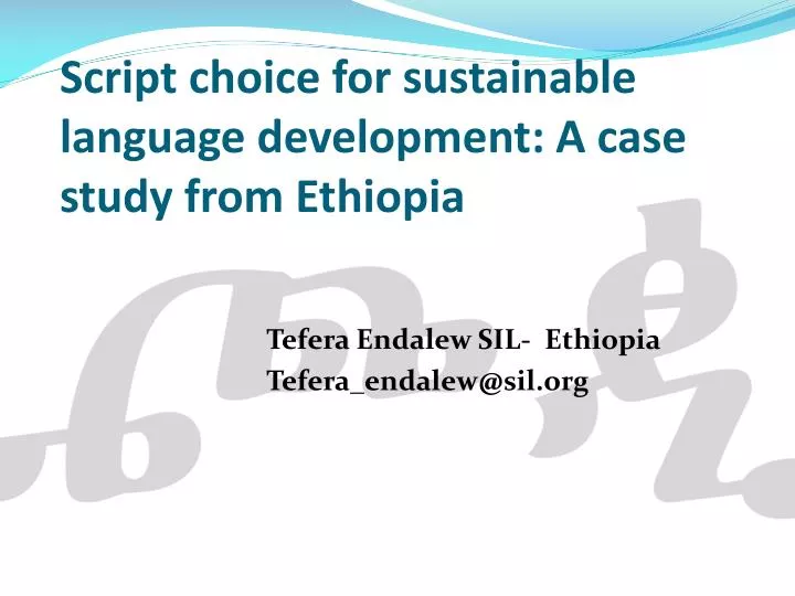 script choice for sustainable language development a case study from ethiopia