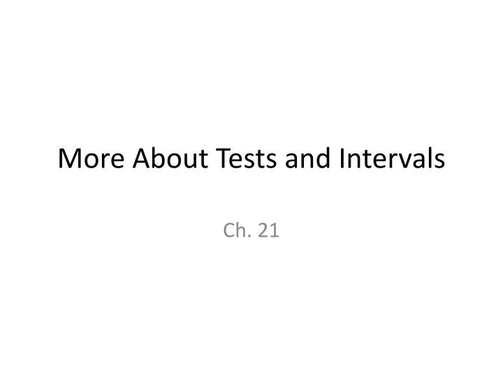 more about tests and intervals