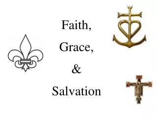 Faith, Grace, &amp; Salvation