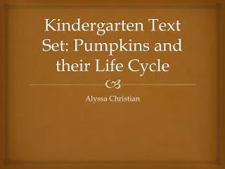 Kindergarten Text Set: Pumpkins and their Life Cycle