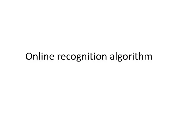 online recognition algorithm