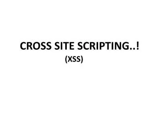 CROSS SITE SCRIPTING..!